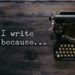 I write because
