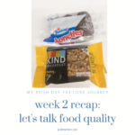 My 90ish Day Journey Week 2 Recap: Let’s Talk Food Quality