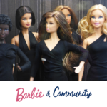 What Barbie Teaches Us About Community